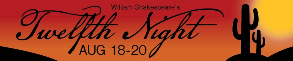 Twelfth Night, August 18 - 20.