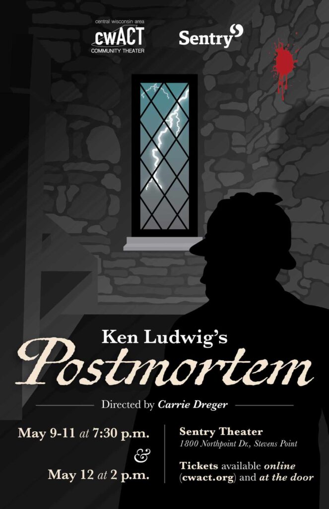Postmortem, May 9-12 at Sentry Theater, 1800 Northpoint Dr, Stevens Point