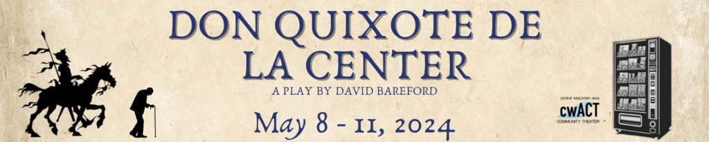 Don Quixote de la Center, May 8 - 11