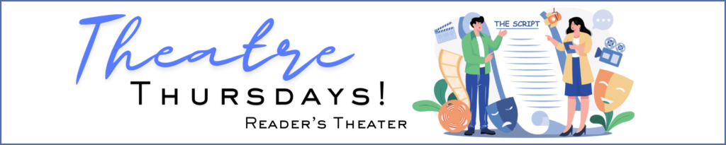 Theater Thursdays, join cwACT for Readers' Theater and help craft our upcoming season.